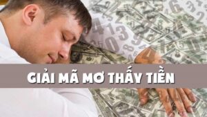 Nằm mơ thấy tiền đánh số gì tại Typhu88 chuẩn?
